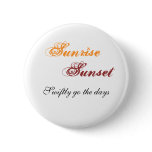 Sunrise, Sunset Button