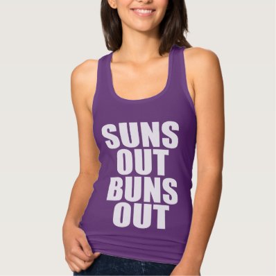 Suns Out Buns Out Funny women&#39;s tank