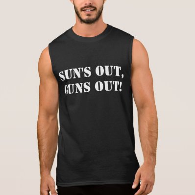Sun&#39;s Out Guns Out, Funny Bodybuilding Arms Muscle Sleeveless Tee