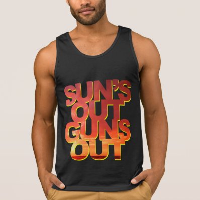 Sun&#39;s Out Guns Out - Funny Saying Tanktop