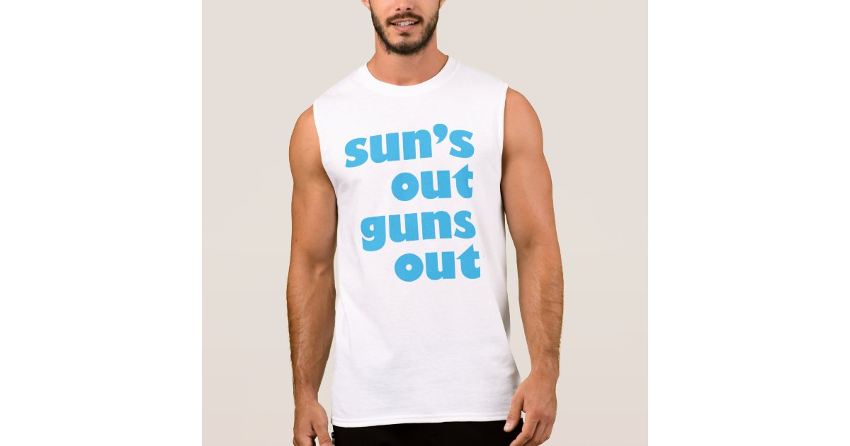 suns out guns out sleeveless shirt