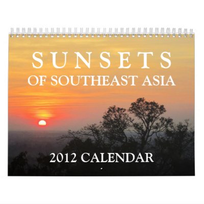 Sunsets of Southeast Asia 2012 Calendar Sunsets of Southeast Asia 2012 Calendar