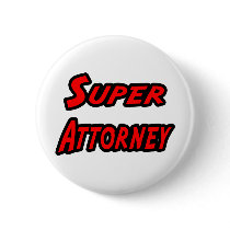 Super Attorney buttons by attorneyshirts Super Attorney buttons