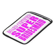 Super Bridesmaids : Pink Super Bridesmaid Sleeve For iPads