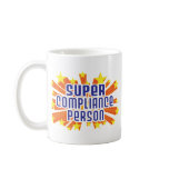 Super Compliance Person Coffee Mugs