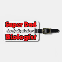 Super Dad ... Biologist Bag Tag