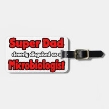 Super Dad ... Microbiologist Luggage Tag