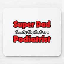 Super Dad ... Podiatrist Mouse Pad
