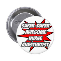 Super Duper Awesome Nurse Anesthetist buttons