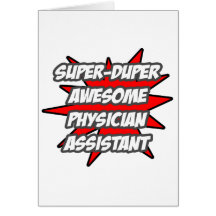 Super Duper Awesome Physician Assistant Greeting Cards