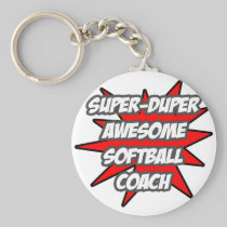 Super Duper Awesome Softball Coach Key Chain