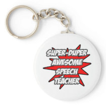 Super Duper Awesome Speech Teacher keychains