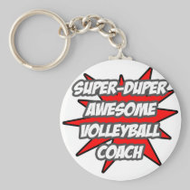 Super Duper Awesome Volleyball Coach Keychain