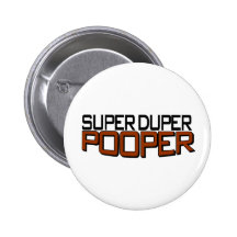 Super Duper Pooper Pinback Buttons
