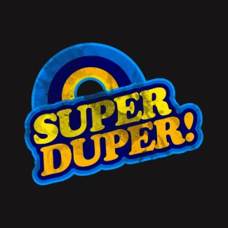 Super Duper! shirt
