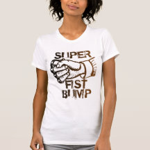 SUPER FIST BUMP SHIRT