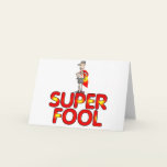 Super Fool Gifts For Him Greeting Cards