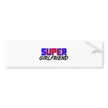 Super Girlfriend bumper stickers