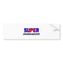 Super Granddaughter bumper stickers