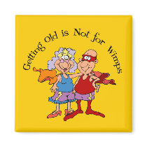 Super Grandparents know that Getting Old is Not fo magnets