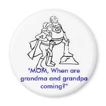 Super-Grandparents, "MOM, When are grandma and ... magnets by softballstarrd9 Super-Grandparents, "MOM, When are grandma and ... magnets