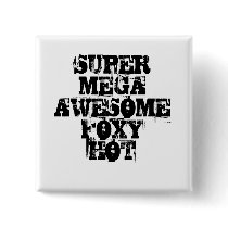 SUPER MEGA AWESOME FOXY HOT PINS