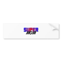 Super Mom Bumper Stickers