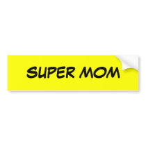 SUPER MOM Bumper sticker bumper stickers