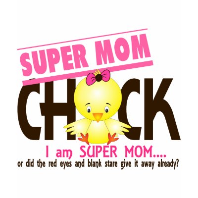 Super Mom Chick 2 Shirts by chicktees