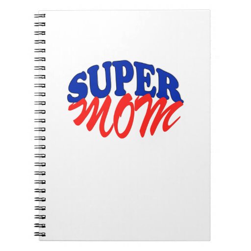 SUPER MOM fun and funny GIFT for mother Note Book