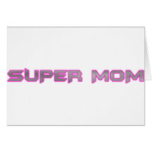 SUPER MOM GREETING CARD