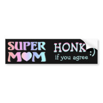 SUPER MOM Mother's Day Gifts bumper stickers