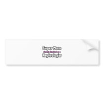 Super Mom ... Nephrologist Bumper Stickers