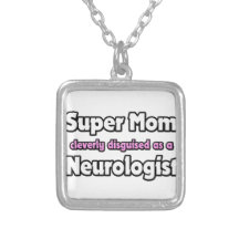 Super Mom ... Neurologist Personalized Necklace