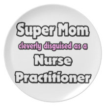 Super Mom ... Nurse Practitioner Party Plate