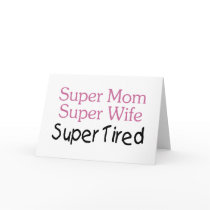 Super Mom Super Wife Super Tired Greeting Card