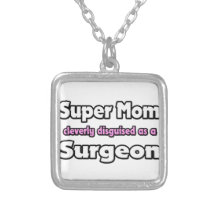 Super Mom ... Surgeon Jewelry