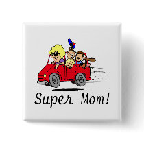 Super Mom (Van) buttons by CelebrationZazzle Super Mom (Van) buttons