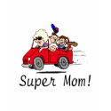 Super Mom (Van/Kids) t-shirts by TeeZazzle Super Mom (Van/Kids) t-shirts