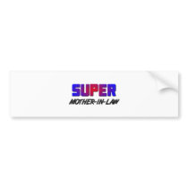 Super Mother-in-Law bumper stickers by familytshirts Super Mother-in-Law bumper stickers