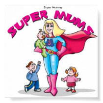 Super Mum posters