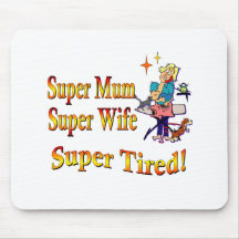 Super Mum, Wife, Tired. Design for Busy Mothers. Mousepad