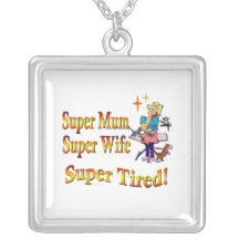 Super Mum, Wife, Tired. Design for Busy Mothers. Jewelry