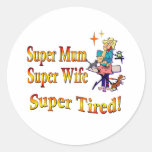 Super Mum, Wife, Tired. Design for Busy Mothers. Round Stickers