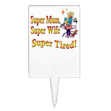 Super Mum, Wife, Tired. Designed For Busy Mothers. Rectangle Cake Picks