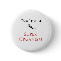 Super Organism Button