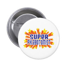 Super Phlebotomist Buttons