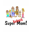 Super Redneck Mom t-shirts