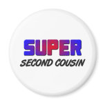 Super Second Cousin Fridge Magnets