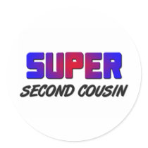 Super Second Cousin stickers by familytshirts Super Second Cousin stickers